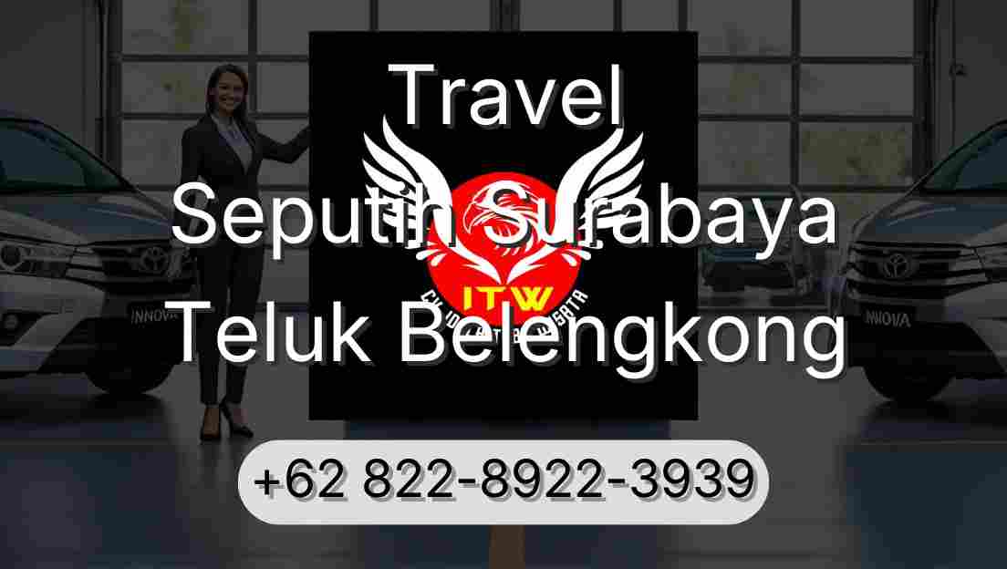 Travel Seputih Surabaya Teluk Belengkong