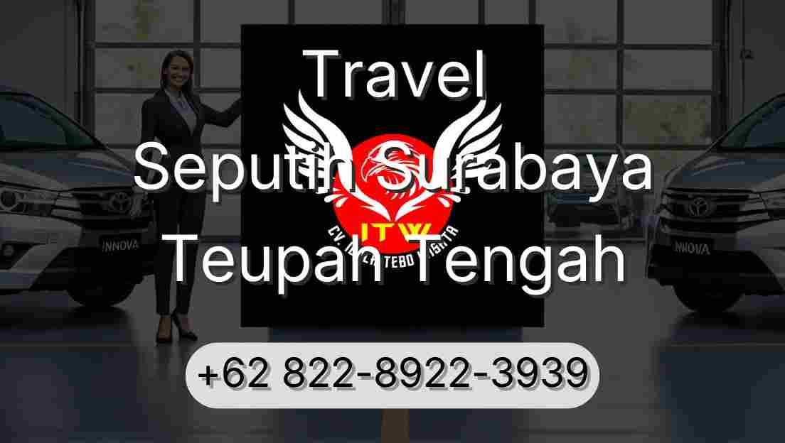 Travel Seputih Surabaya Teupah Tengah