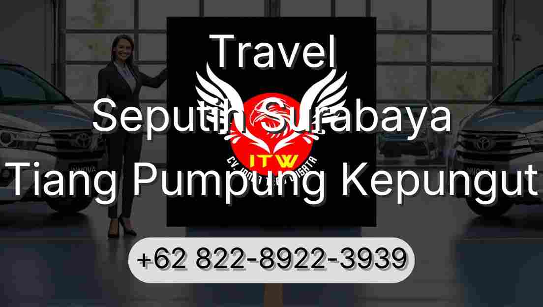 Travel Seputih Surabaya Tiang Pumpung Kepungut