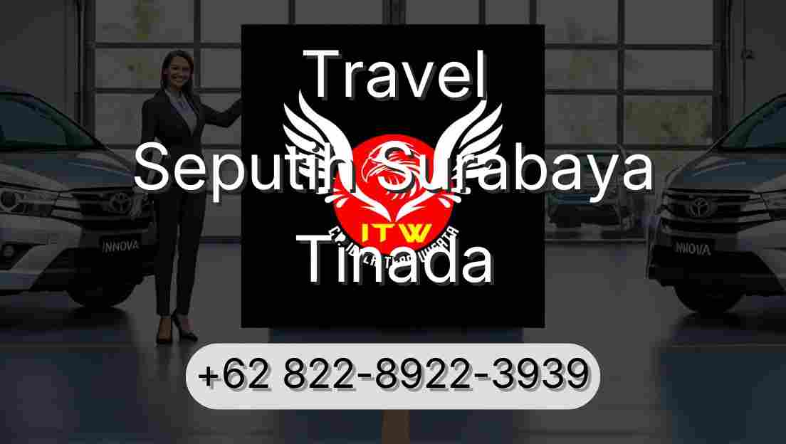 Travel Seputih Surabaya Tinada