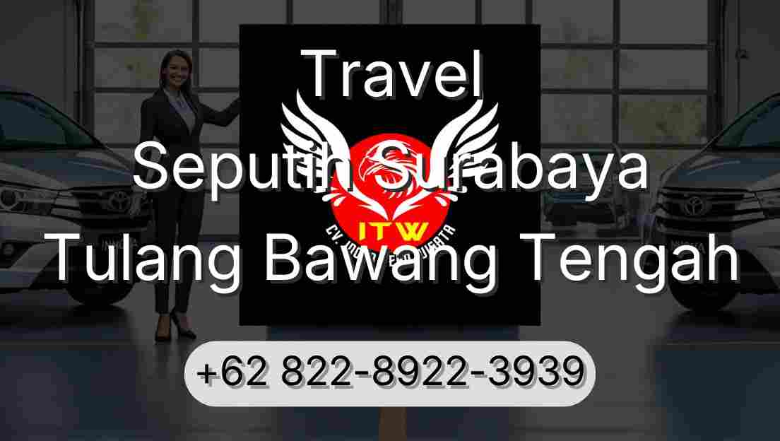 Travel Seputih Surabaya Tulang Bawang Tengah