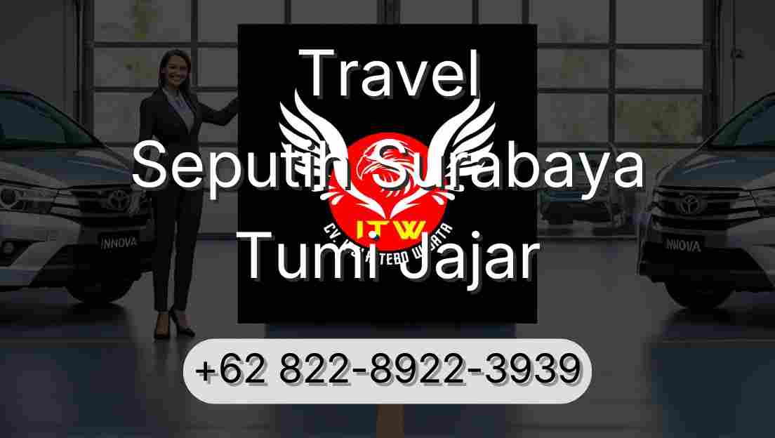 Travel Seputih Surabaya Tumi Jajar