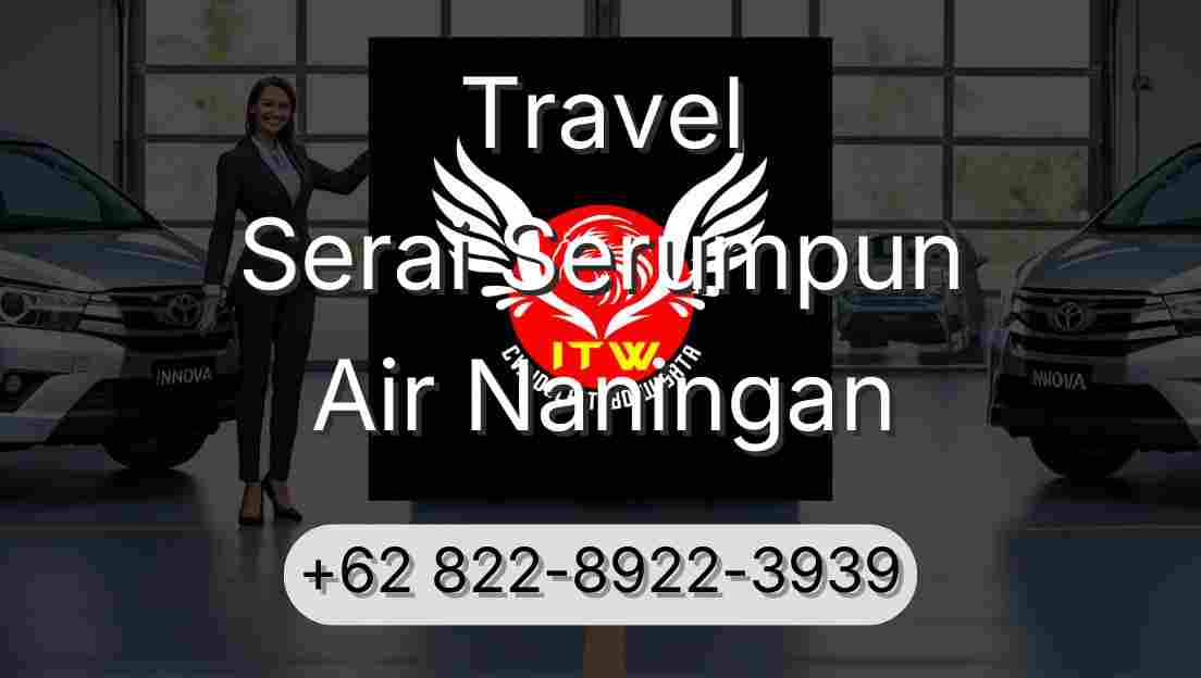 Travel Serai Serumpun Air Naningan