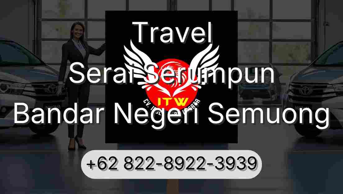 Travel Serai Serumpun Bandar Negeri Semuong