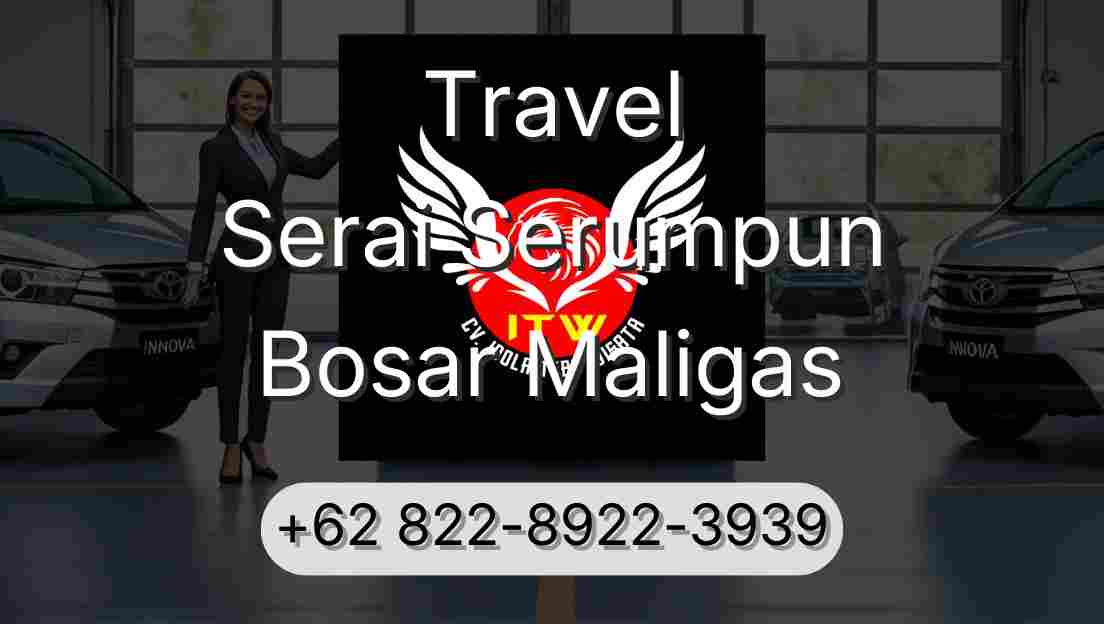 Travel Serai Serumpun Bosar Maligas