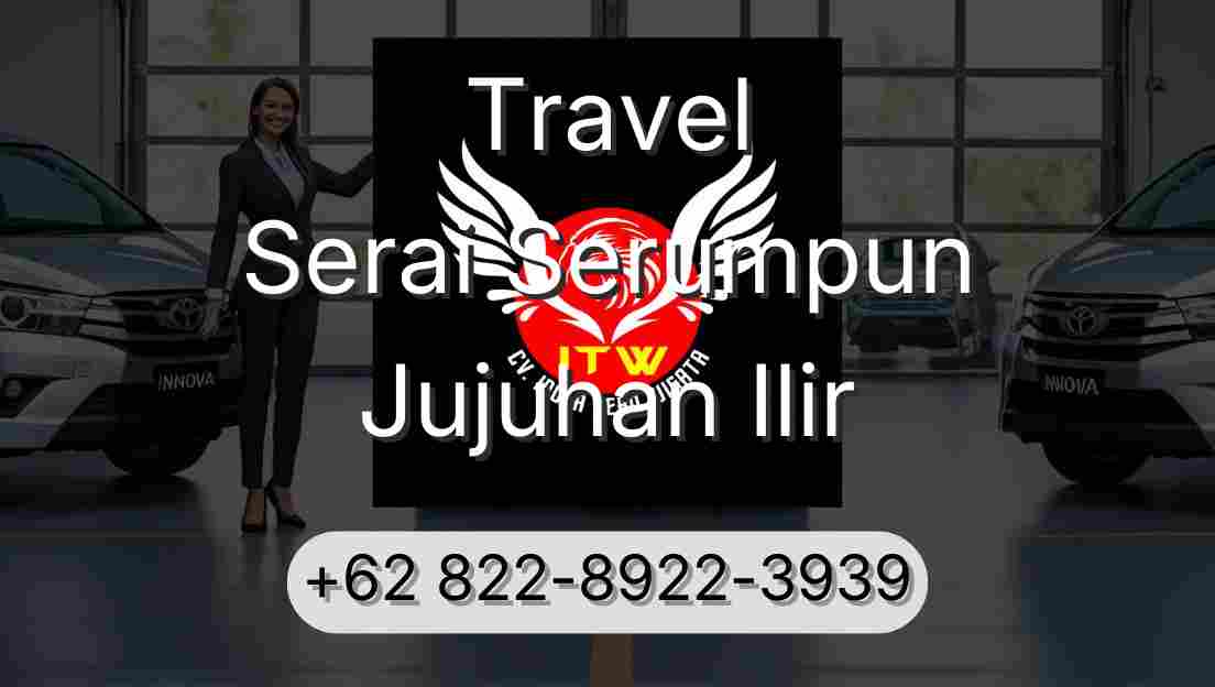 Travel Serai Serumpun Jujuhan Ilir