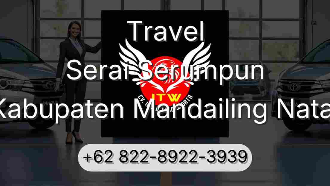 Travel Serai Serumpun Kabupaten Mandailing Natal