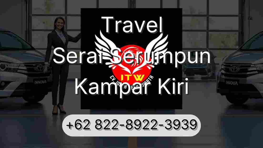 Travel Serai Serumpun Kampar Kiri