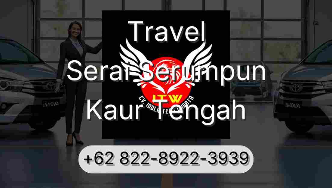 Travel Serai Serumpun Kaur Tengah