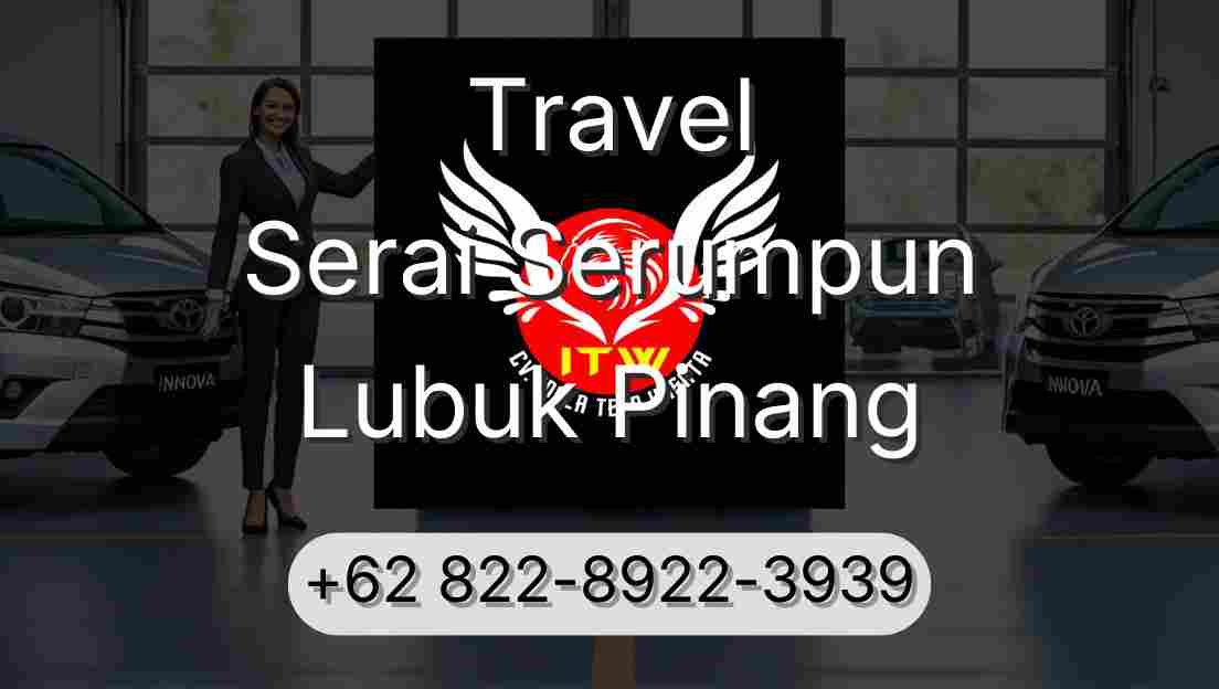 Travel Serai Serumpun Lubuk Pinang