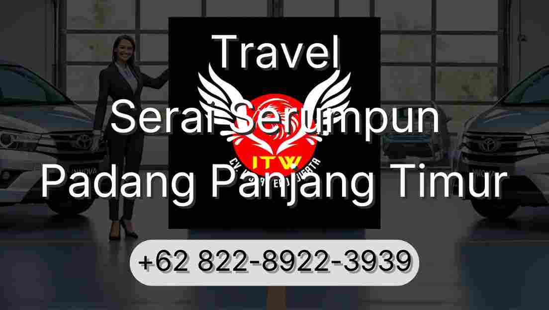 Travel Serai Serumpun Padang Panjang Timur