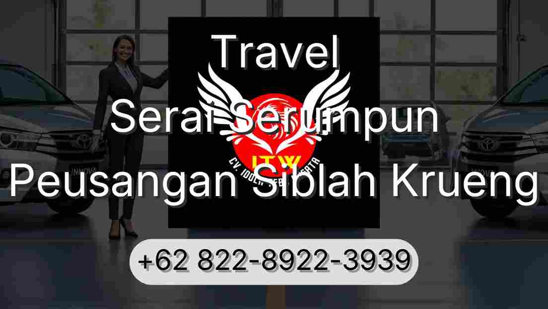 Travel Serai Serumpun Peusangan Siblah Krueng