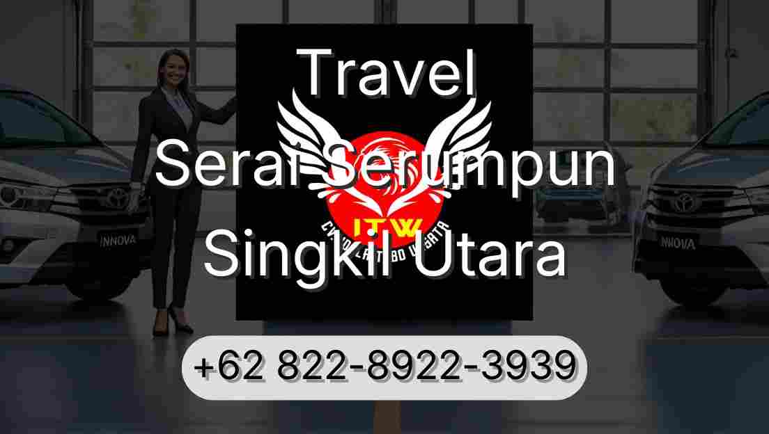 Travel Serai Serumpun Singkil Utara
