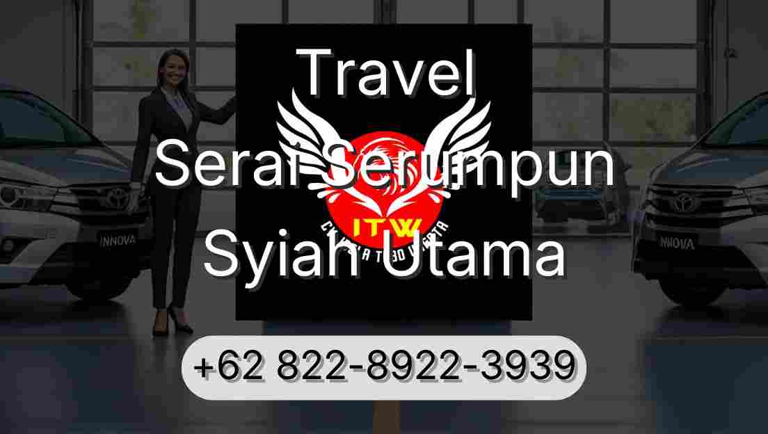 Travel Serai Serumpun Syiah Utama
