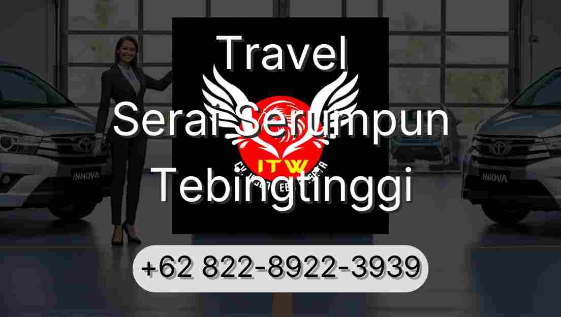 Travel Serai Serumpun Tebingtinggi