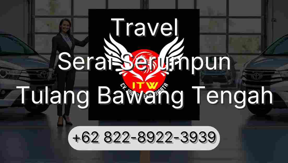 Travel Serai Serumpun Tulang Bawang Tengah