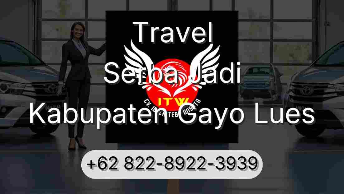 Travel Serba Jadi Kabupaten Gayo Lues