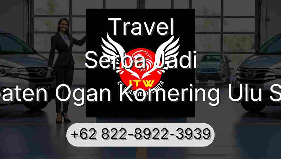 Travel Serba Jadi Kabupaten Ogan Komering Ulu Selatan