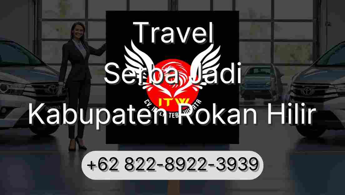 Travel Serba Jadi Kabupaten Rokan Hilir