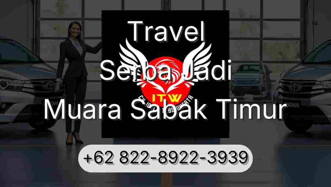 Travel Serba Jadi Muara Sabak Timur