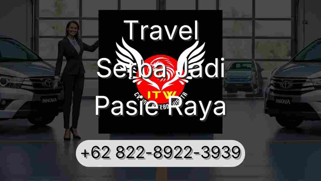 Travel Serba Jadi Pasie Raya