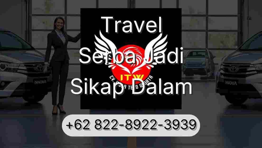 Travel Serba Jadi Sikap Dalam