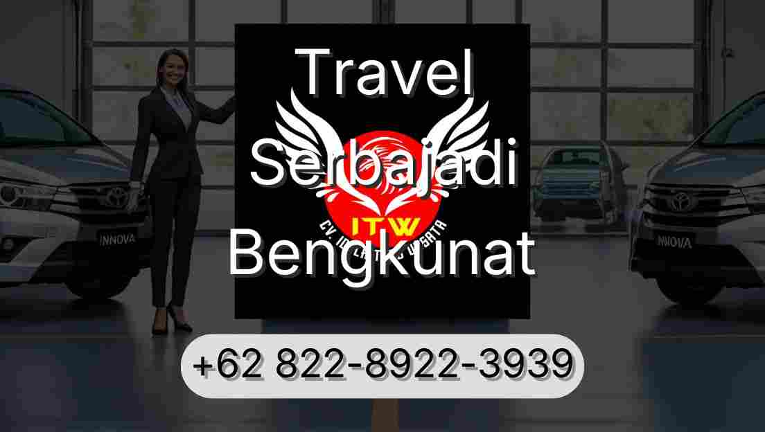 Travel Serbajadi Bengkunat
