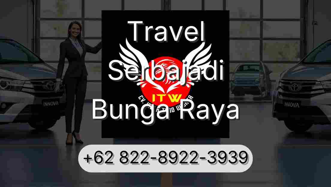 Travel Serbajadi Bunga Raya