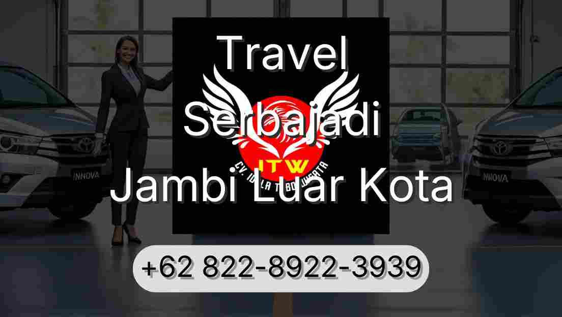 Travel Serbajadi Jambi Luar Kota