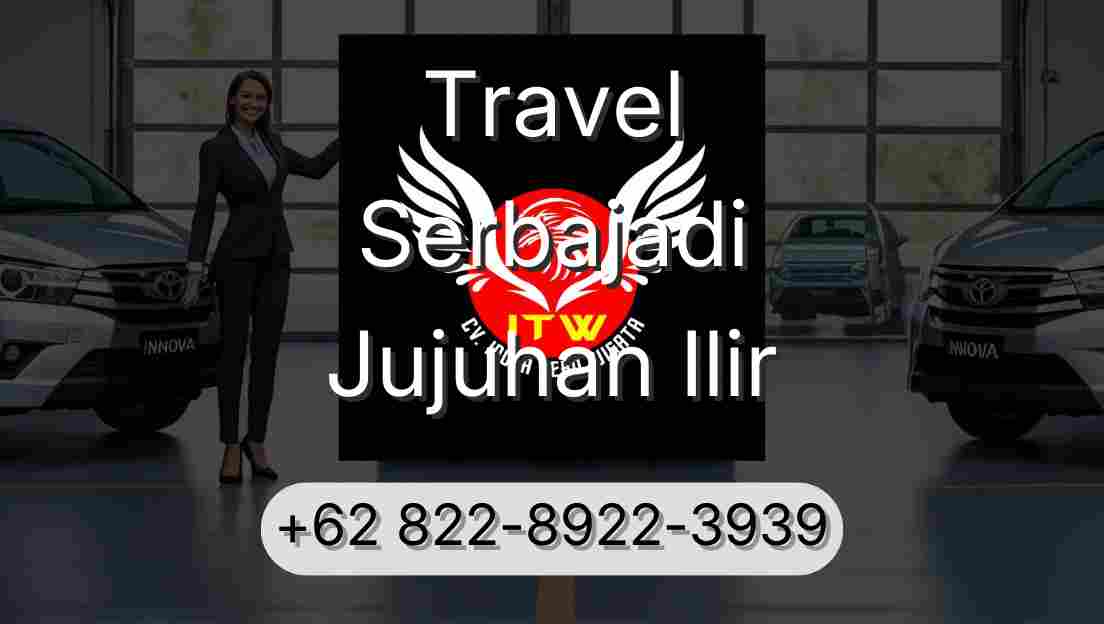 Travel Serbajadi Jujuhan Ilir