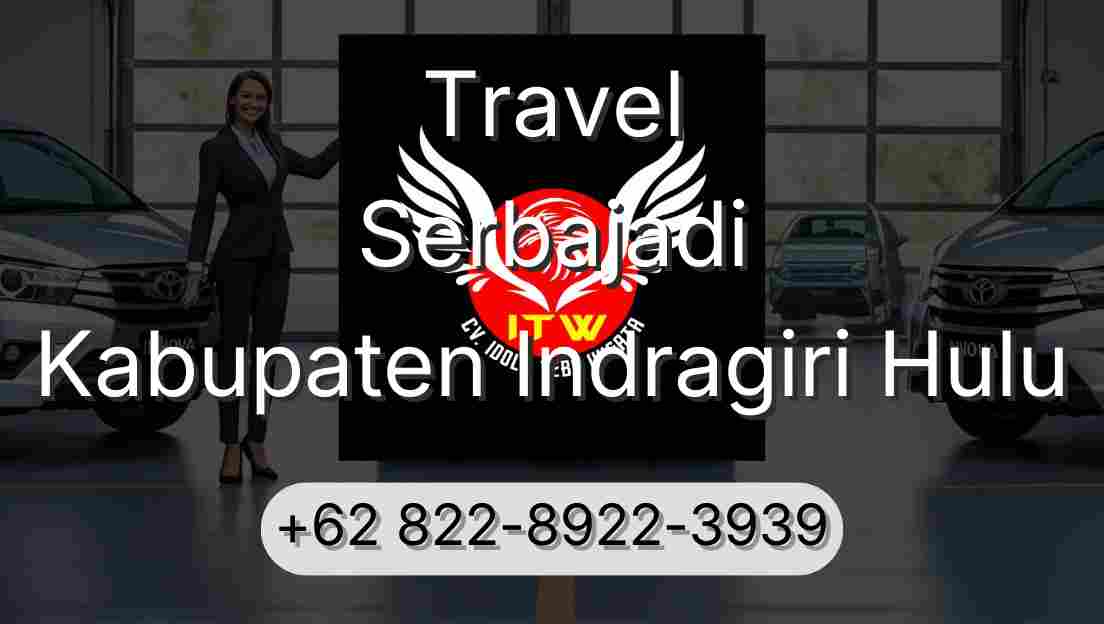 Travel Serbajadi Kabupaten Indragiri Hulu