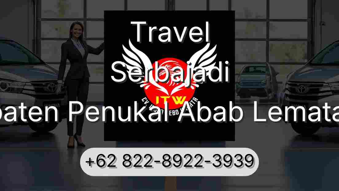 Travel Serbajadi Kabupaten Penukal Abab Lematang Ilir
