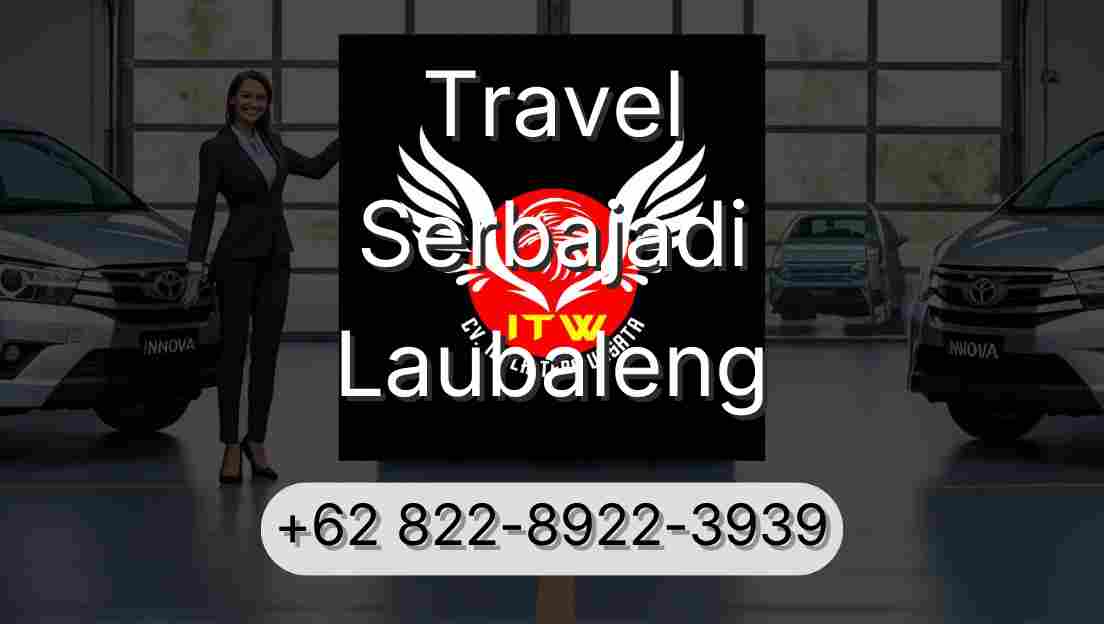 Travel Serbajadi Laubaleng