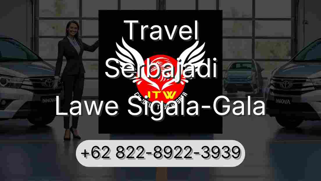 Travel Serbajadi Lawe Sigala-Gala