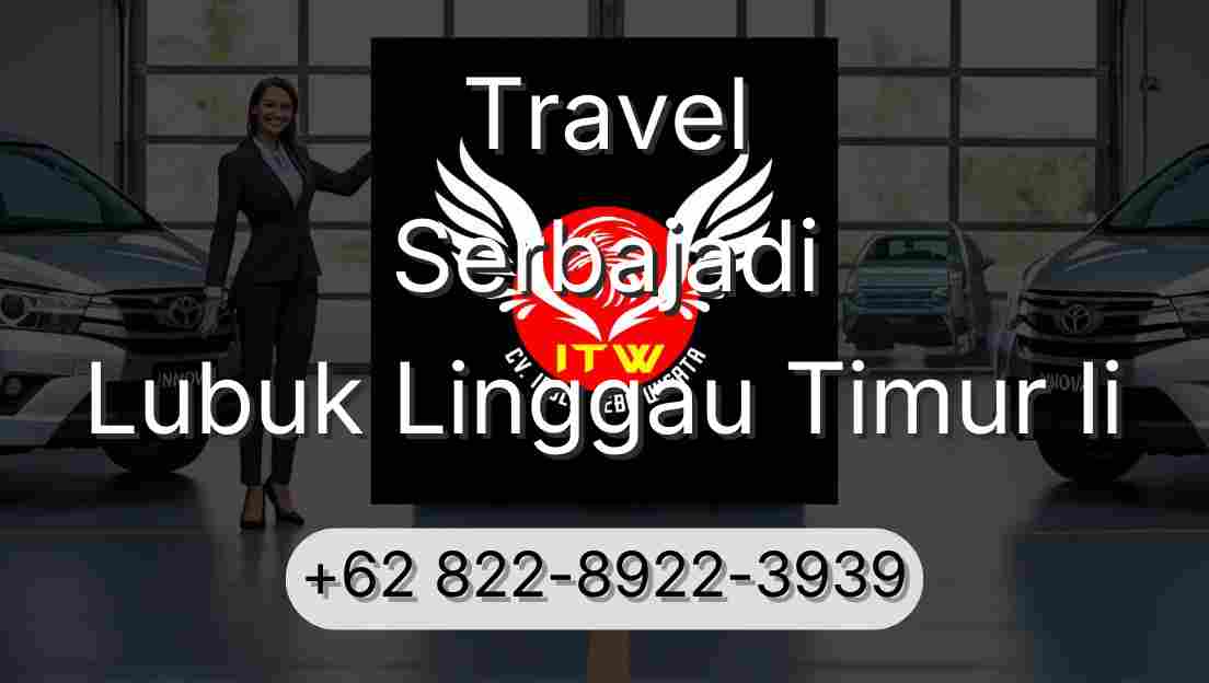 Travel Serbajadi Lubuk Linggau Timur Ii