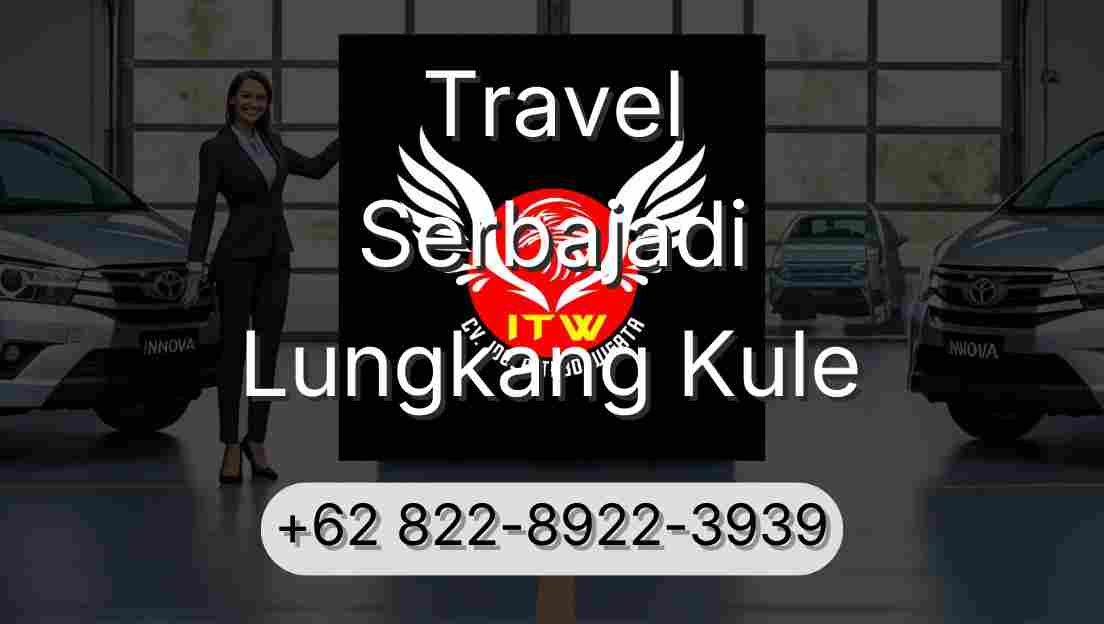 Travel Serbajadi Lungkang Kule