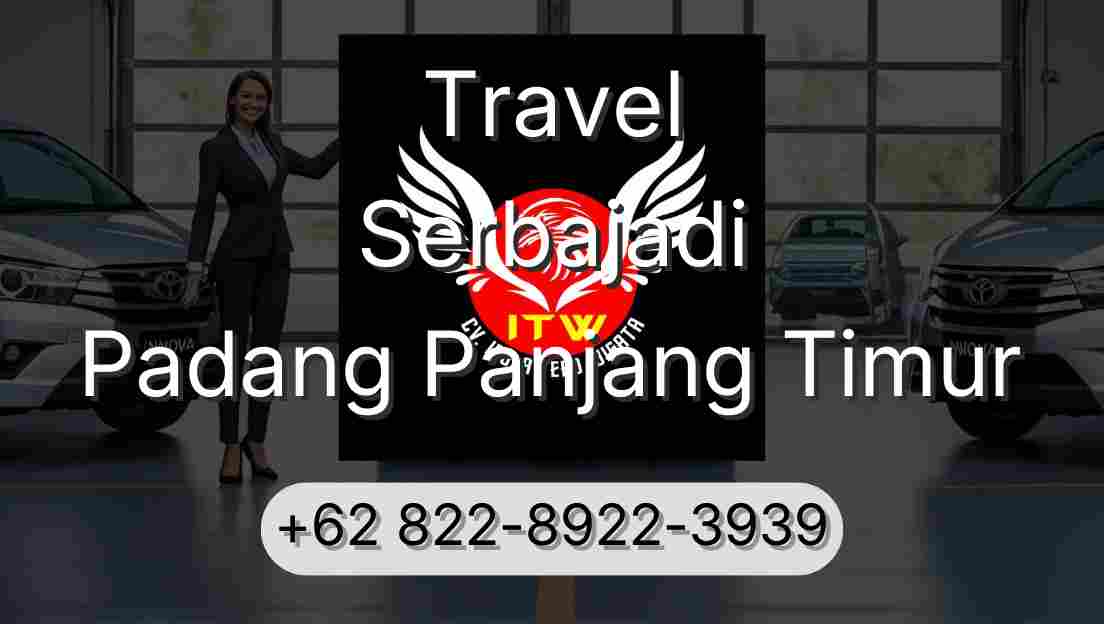 Travel Serbajadi Padang Panjang Timur