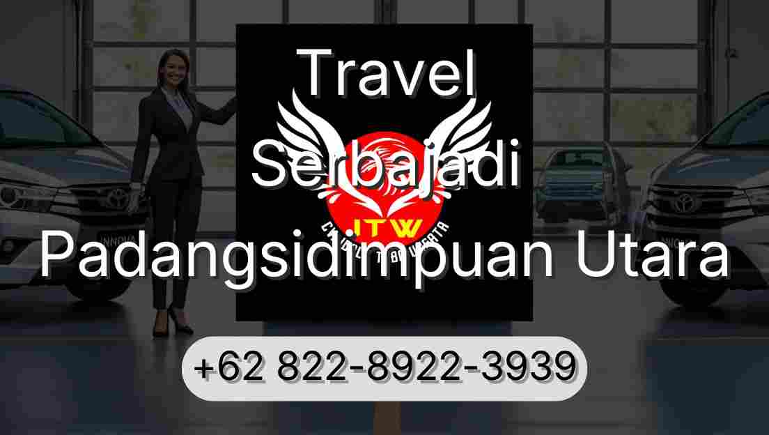 Travel Serbajadi Padangsidimpuan Utara