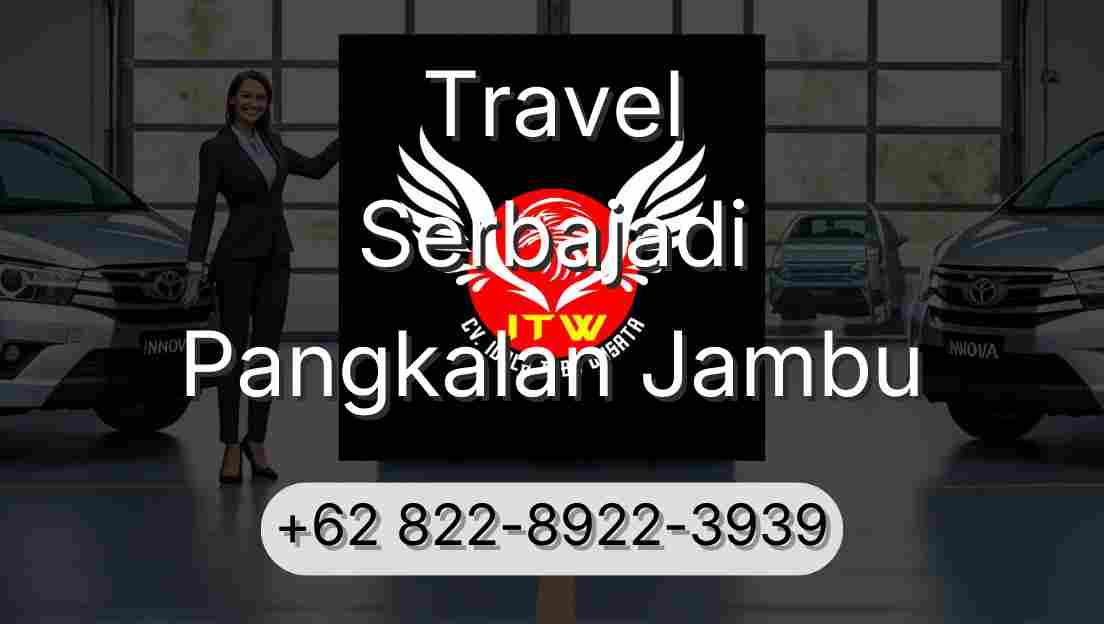 Travel Serbajadi Pangkalan Jambu