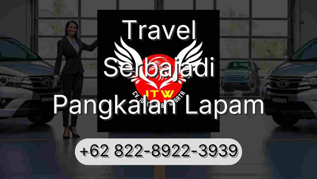 Travel Serbajadi Pangkalan Lapam