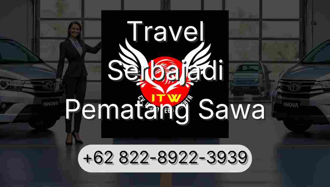 Travel Serbajadi Pematang Sawa