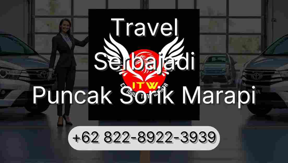 Travel Serbajadi Puncak Sorik Marapi