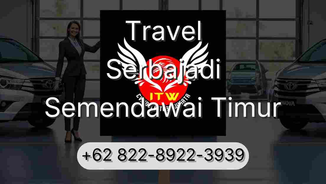 Travel Serbajadi Semendawai Timur