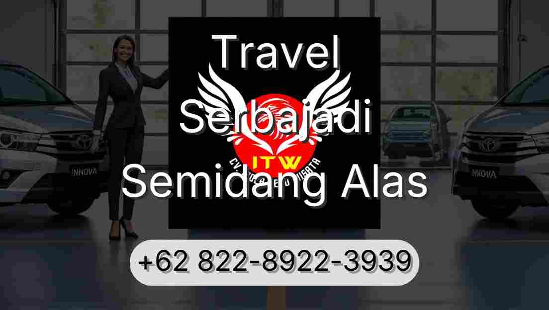 Travel Serbajadi Semidang Alas
