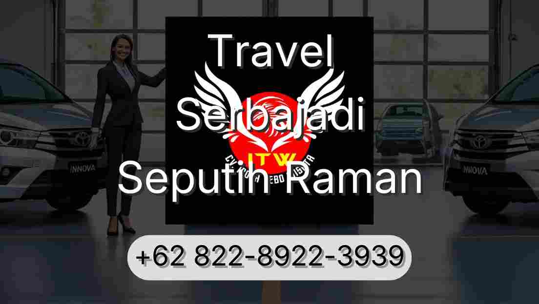 Travel Serbajadi Seputih Raman