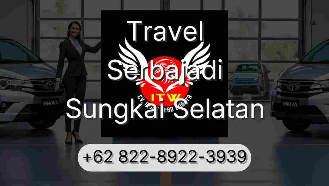 Travel Serbajadi Sungkai Selatan