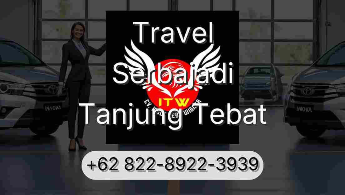 Travel Serbajadi Tanjung Tebat