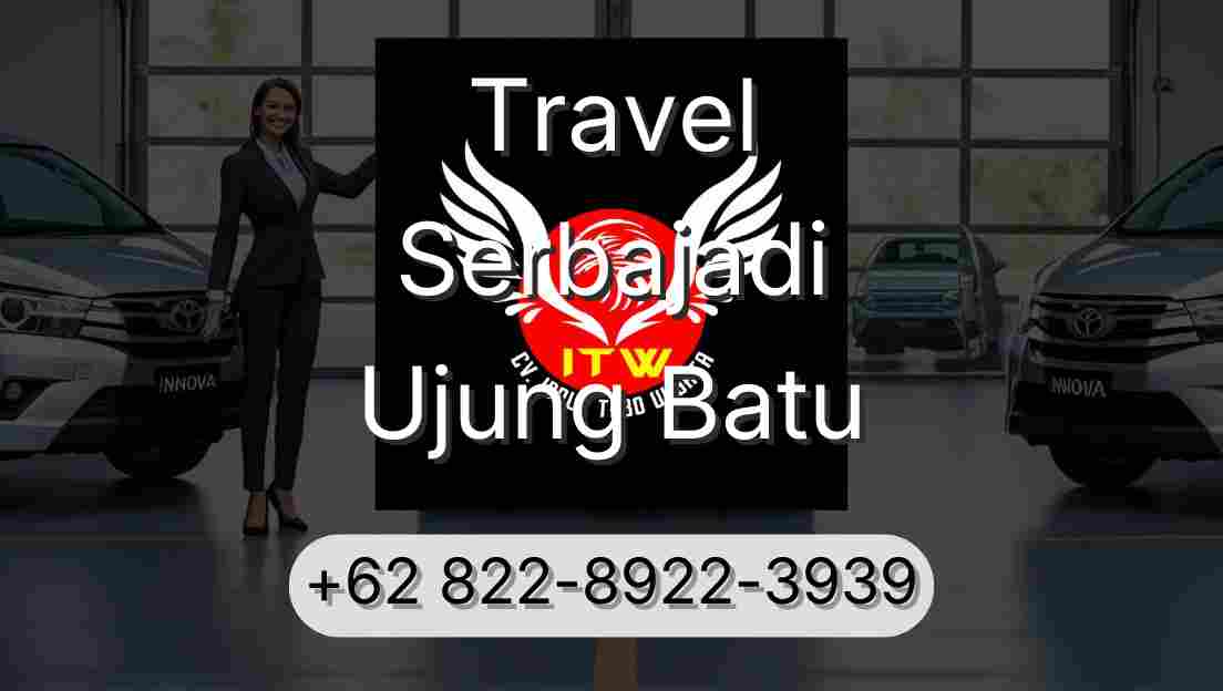 Travel Serbajadi Ujung Batu