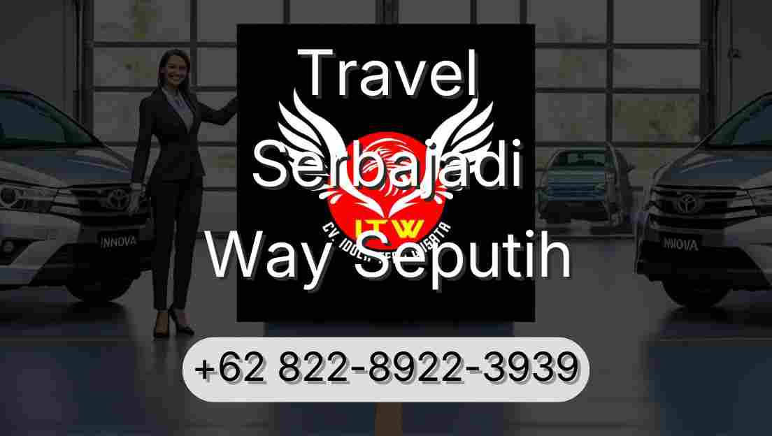 Travel Serbajadi Way Seputih