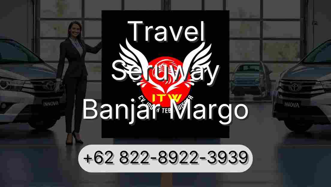 Travel Seruway Banjar Margo